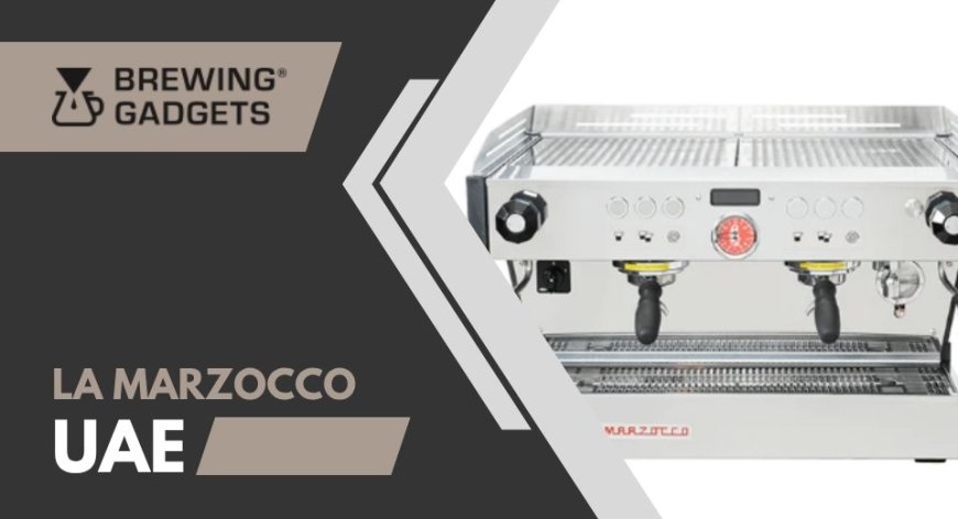 Buy La Marzocco Espresso Machines in UAE – Best Prices Online