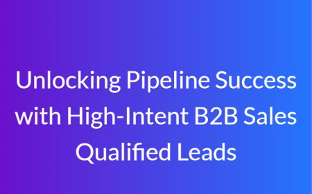 Unlocking Pipeline Success with High-Intent B2B Sales Qualified Leads