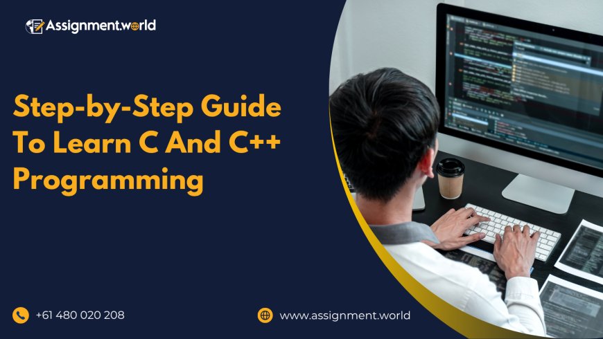 Step-by-Step Guide To Learn C And C++ Programming