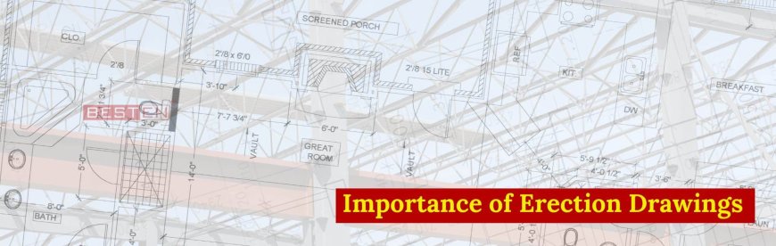 Role of Erection Drawings in Construction