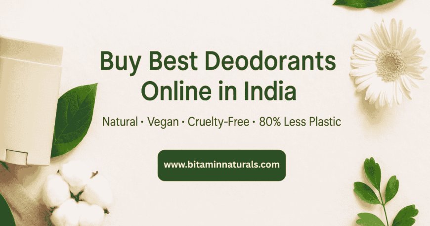 Why Men Are Switching to Organic and Long Lasting Deodorants