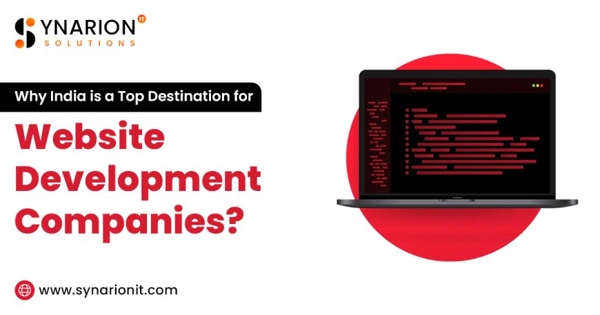 Why India is a Top Destination for Website Development Companies?