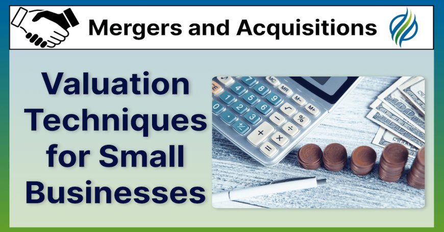 Why Accurate Business Valuation is Critical for Mergers and Acquisitions in 2025